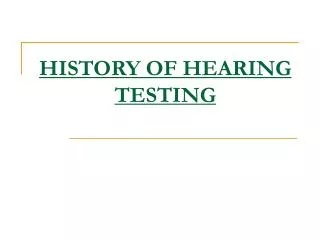 HISTORY OF HEARING TESTING