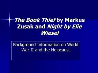 The Book Thief by Markus Zusak and Night by Elie Wiesel