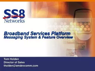 Broadband Services Platform Messaging System &amp; Feature Overview