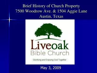 Brief History of Church Property 7500 Woodrow Ave. &amp; 1504 Aggie Lane Austin, Texas