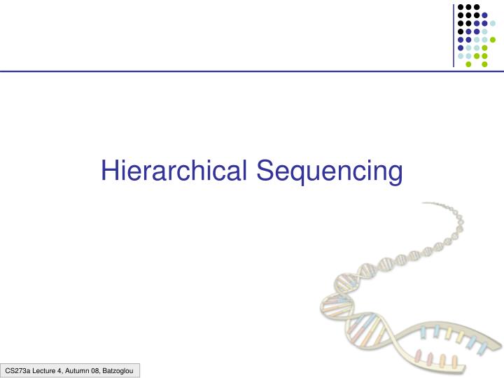 hierarchical sequencing