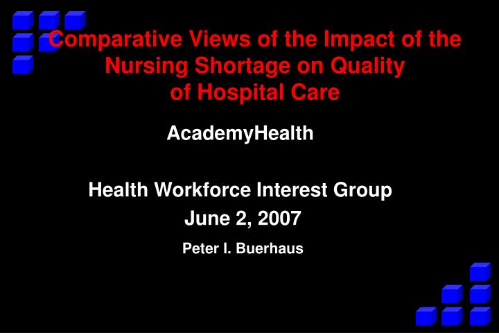 comparative views of the impact of the nursing shortage on quality of hospital care