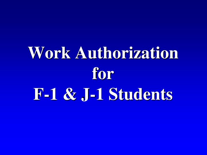 work authorization for f 1 j 1 students