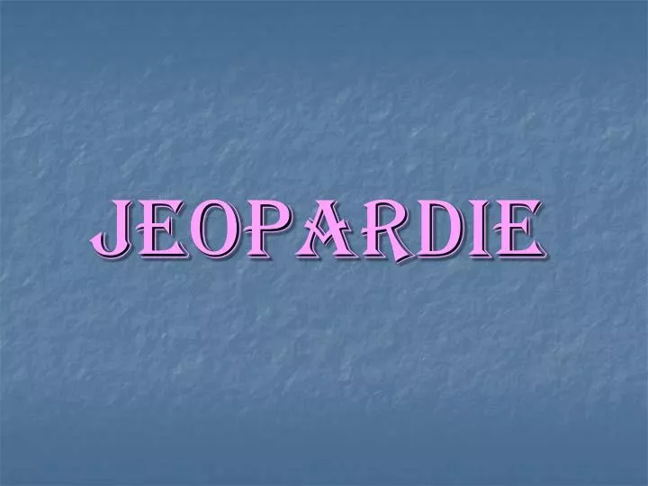 jeopardie