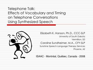 Telephone Talk: Effects of Vocabulary and Timing on Telephone Conversations Using Synthesized Speech