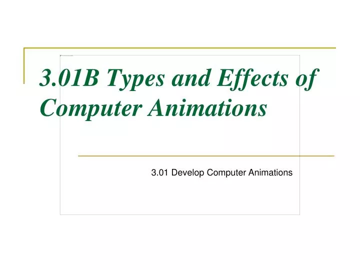 3 01b types and effects of computer animations