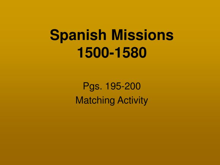 spanish missions 1500 1580