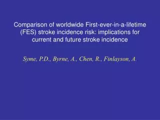 Aims To determine the contribution of stroke incidence risk to crude incidence Methods