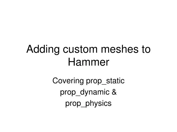 adding custom meshes to hammer