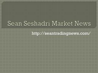 Sean Seshadri Market News