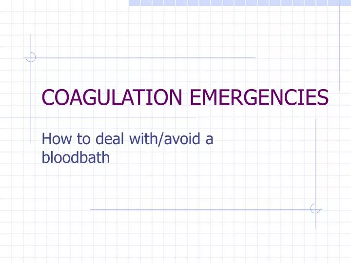 coagulation emergencies
