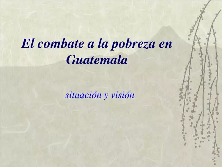 el combate a la pobreza en guatemala