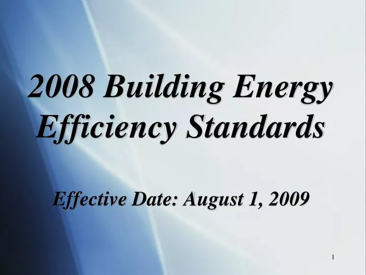 2008 building energy efficiency standards effective date august 1 2009