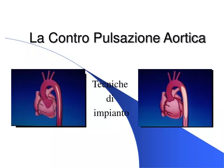 la contro pulsazione aortica