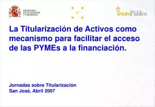 La Titularización de Activos como mecanismo para facilitar el acceso de las PYMEs a la financiación. Jornadas sobre Titu