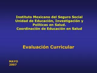 Instituto Mexicano del Seguro Social Unidad de Educación, Investigación y Políticas en Salud. Coordinación de Educación