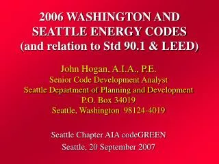 2006 WASHINGTON AND SEATTLE ENERGY CODES (and relation to Std 90.1 &amp; LEED)