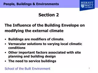 Section 2 The Influence of the Building Envelope on modifying the external climate Buildings are modifiers of climate .