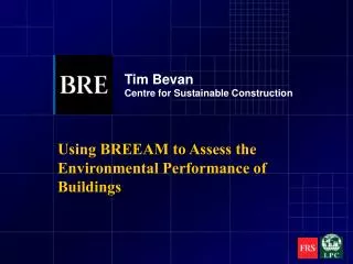 Using BREEAM to Assess the Environmental Performance of Buildings