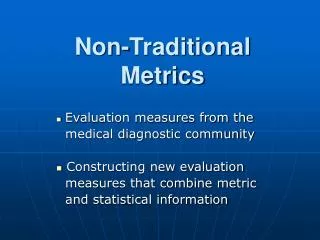 Non-Traditional Metrics