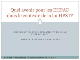 Quel avenir pour les EHPAD dans le contexte de la loi HPST?
