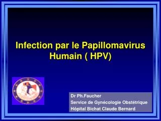 Infection par le Papillomavirus Humain ( HPV)