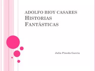ADOLFO BIOY CASARES Historias Fantásticas