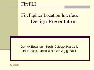 FireFLI FireFighter Location Interface 	Design Presentation