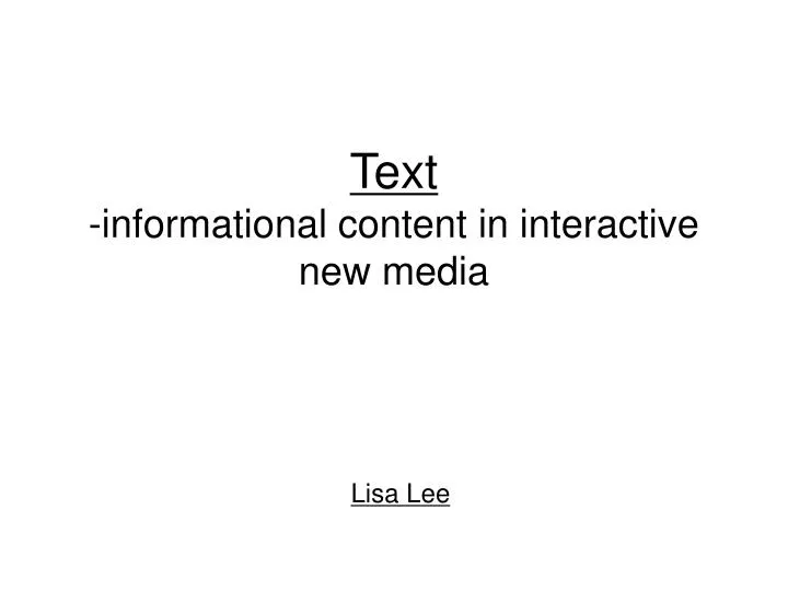 text informational content in interactive new media