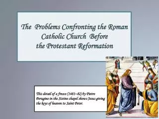 The Problems Confronting the Roman Catholic Church Before the Protestant Reformation