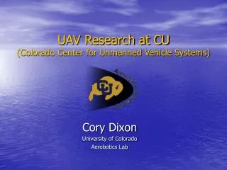 UAV Research at CU (Colorado Center for Unmanned Vehicle Systems)