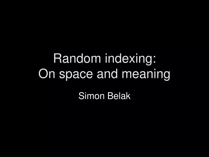 random indexing on space and meaning