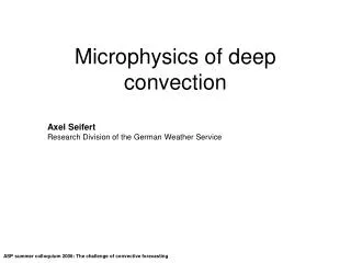 Microphysics of deep convection
