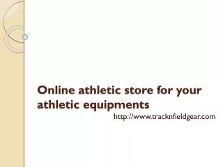 Online athletic store for your athletic equipments
