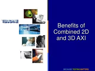 Benefits of Combined 2D and 3D AXI