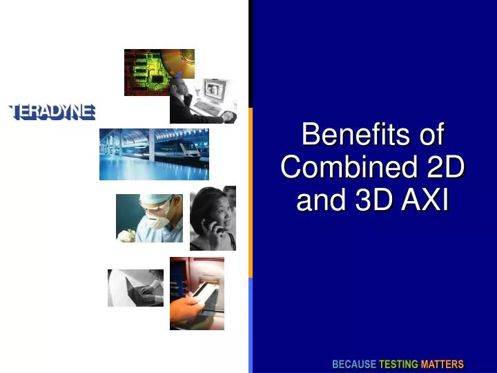 benefits of combined 2d and 3d axi