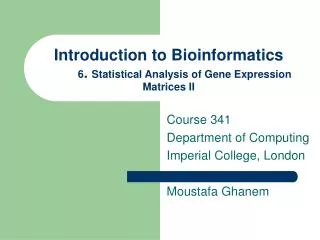 Introduction to Bioinformatics 6 . Statistical Analysis of Gene Expression Matrices II