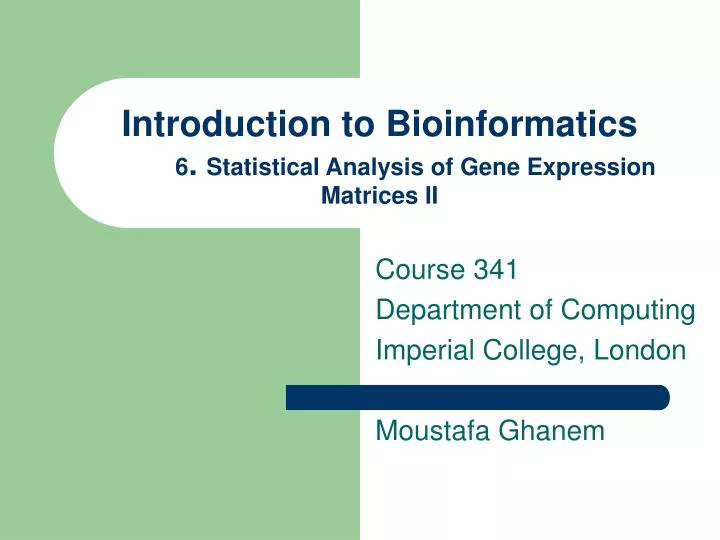 introduction to bioinformatics 6 statistical analysis of gene expression matrices ii