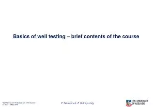 Basics of well testing – brief contents of the course
