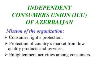 INDEPENDENT CONSUMERS UNION (ICU) OF AZERBAIJAN