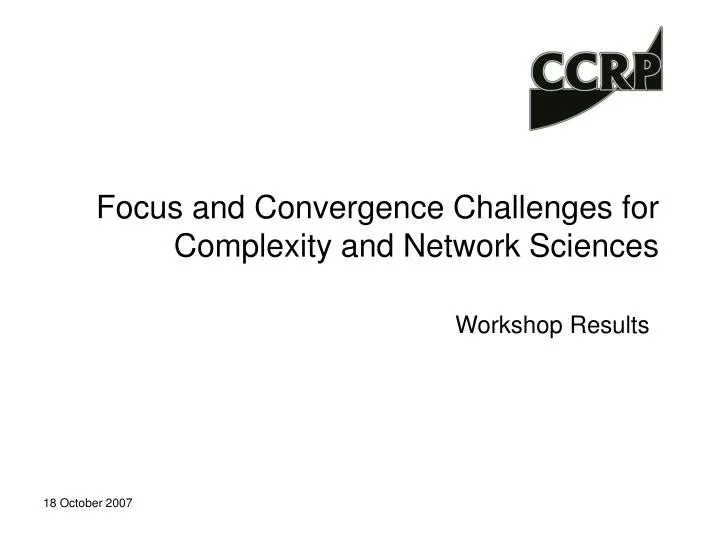 focus and convergence challenges for complexity and network sciences