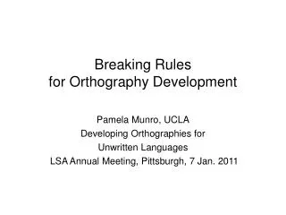 Breaking Rules for Orthography Development