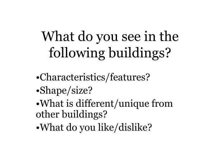 what do you see in the following buildings