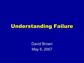 Understanding Failure