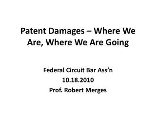 Patent Damages – Where We Are, Where We Are Going