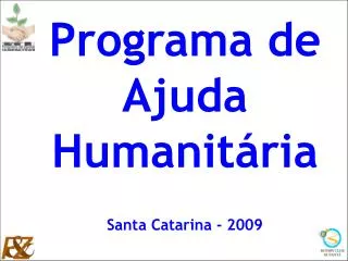 Programa de Ajuda Humanitária Santa Catarina - 2009
