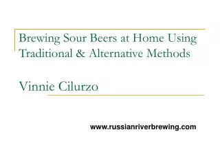 Brewing Sour Beers at Home Using Traditional &amp; Alternative Methods Vinnie Cilurzo