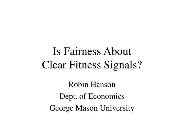 is fairness about clear fitness signals