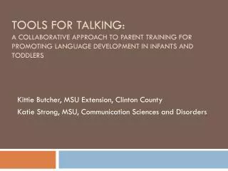 Tools for Talking: A Collaborative Approach to Parent Training for Promoting Language Development in Infants and Toddler