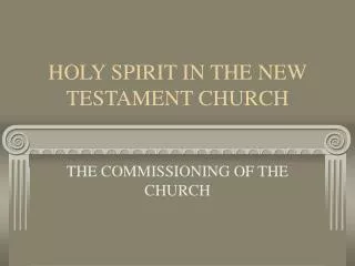 HOLY SPIRIT IN THE NEW TESTAMENT CHURCH